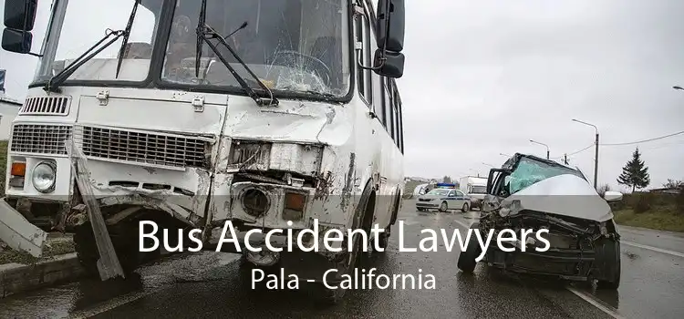 Bus Accident Lawyers Pala - California