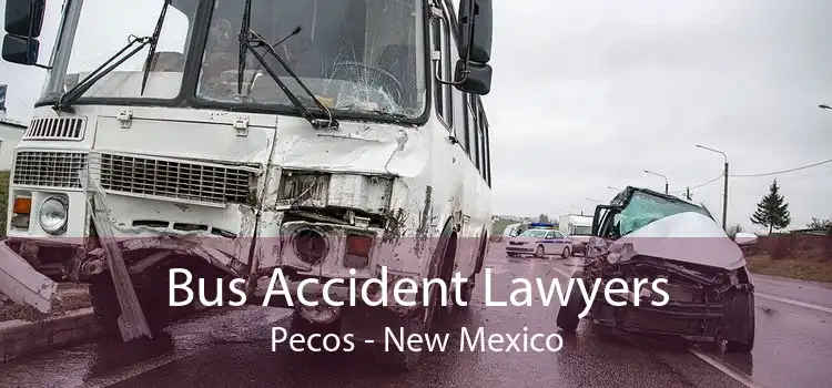 Bus Accident Lawyers Pecos - New Mexico