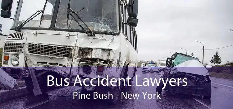 Bus Accident Lawyers Pine Bush - New York