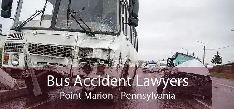 Bus Accident Lawyers Point Marion - Pennsylvania