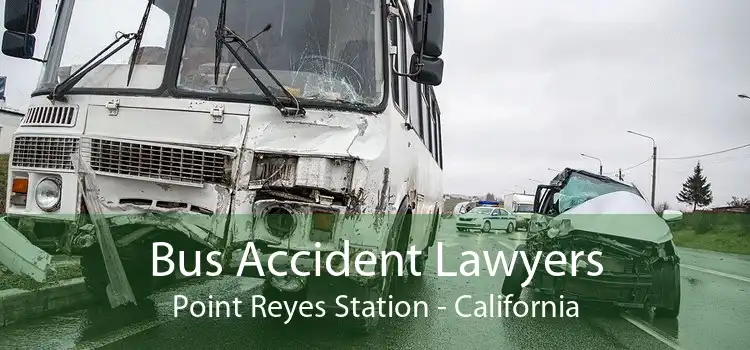 Bus Accident Lawyers Point Reyes Station - California