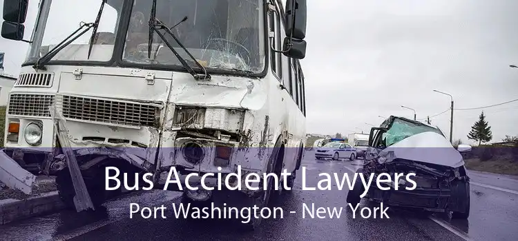 Bus Accident Lawyers Port Washington - New York