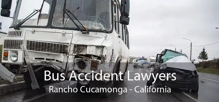 Bus Accident Lawyers Rancho Cucamonga - California