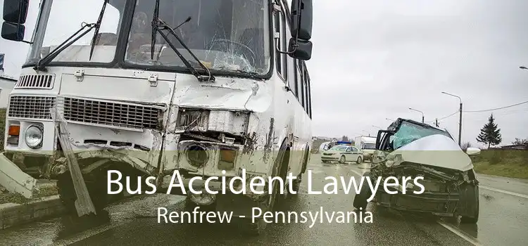 Bus Accident Lawyers Renfrew - Pennsylvania