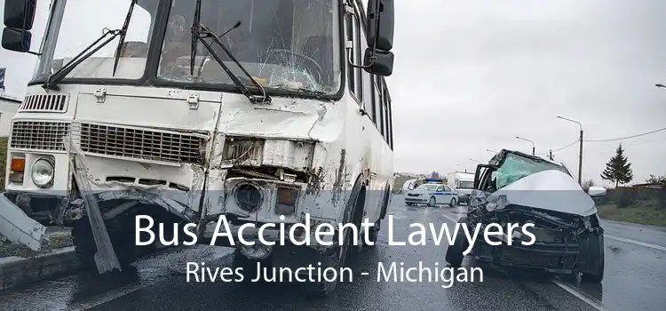 Bus Accident Lawyers Rives Junction - Michigan
