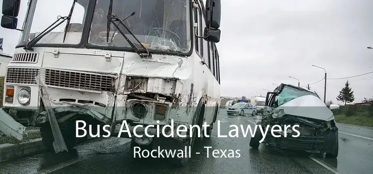 Bus Accident Lawyers Rockwall - Texas
