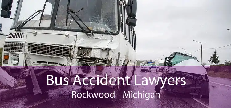 Bus Accident Lawyers Rockwood - Michigan