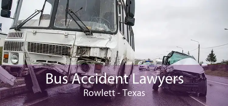 Bus Accident Lawyers Rowlett - Texas