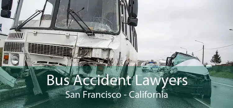 Bus Accident Lawyers San Francisco - California