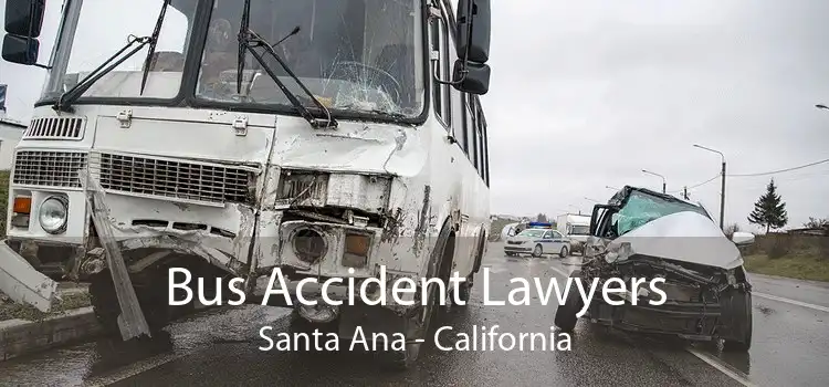 Bus Accident Lawyers Santa Ana - California