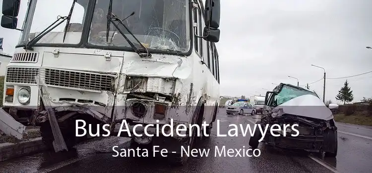 Bus Accident Lawyers Santa Fe - New Mexico