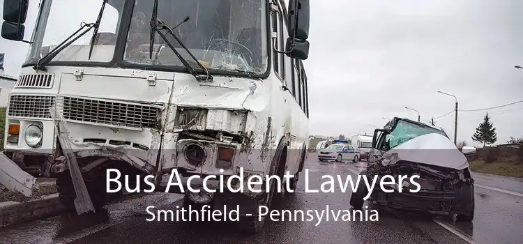 Bus Accident Lawyers Smithfield - Pennsylvania