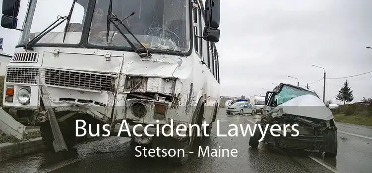 Bus Accident Lawyers Stetson - Maine
