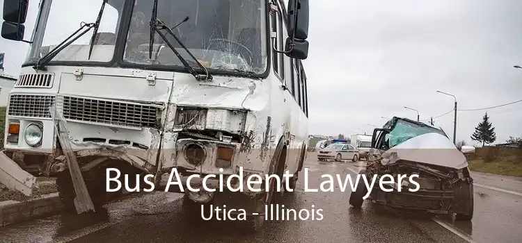 Bus Accident Lawyers Utica - Illinois