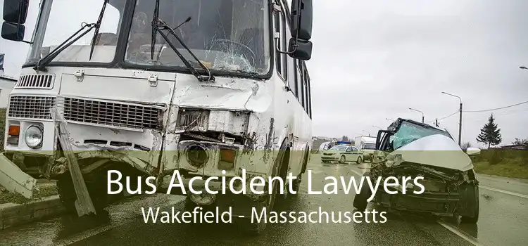 Bus Accident Lawyers Wakefield - Massachusetts