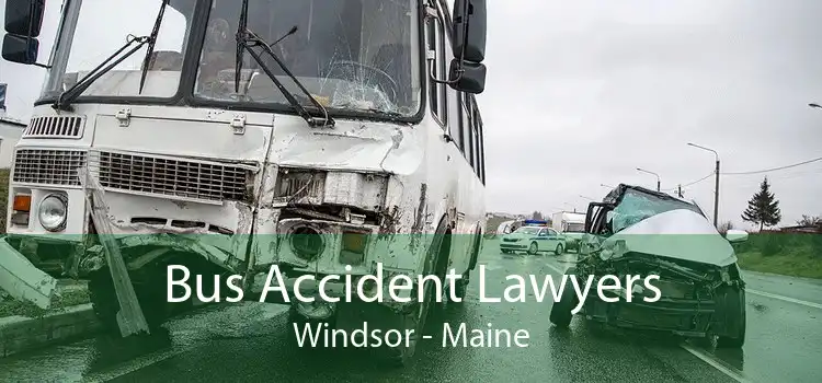 Bus Accident Lawyers Windsor - Maine