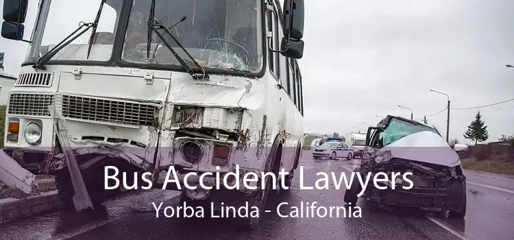 Bus Accident Lawyers Yorba Linda - California