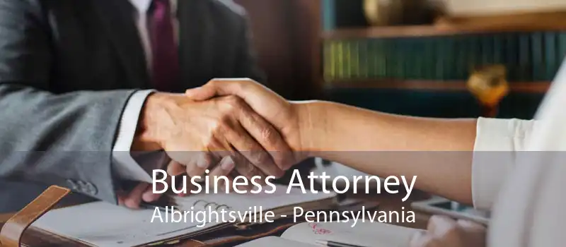Business Attorney Albrightsville - Pennsylvania