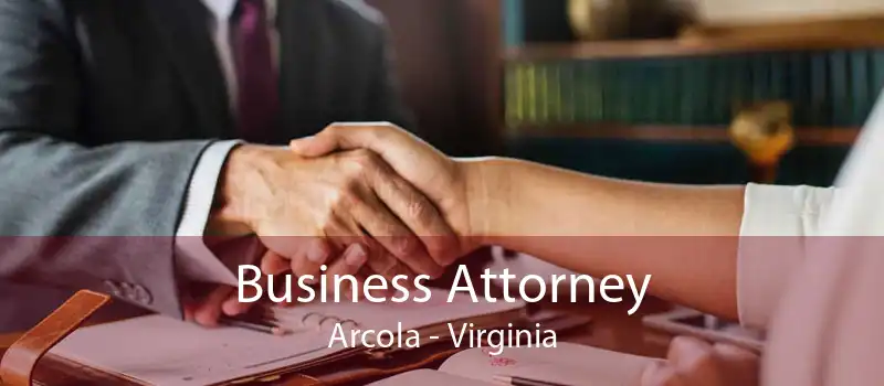 Business Attorney Arcola - Virginia