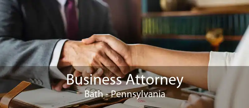 Business Attorney Bath - Pennsylvania