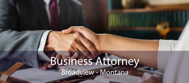 Business Attorney Broadview - Montana