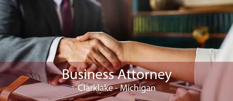 Business Attorney Clarklake - Michigan