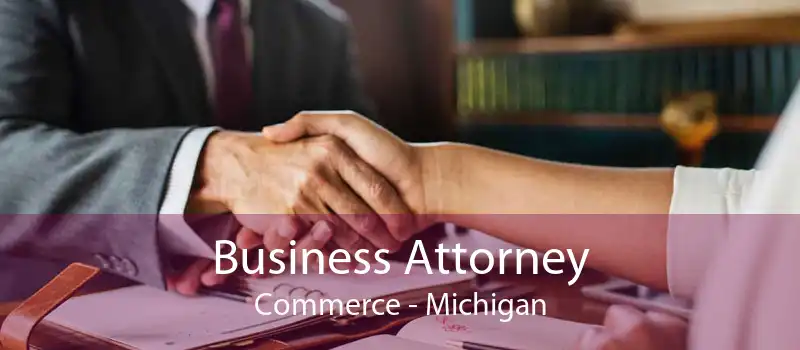 Business Attorney Commerce - Michigan