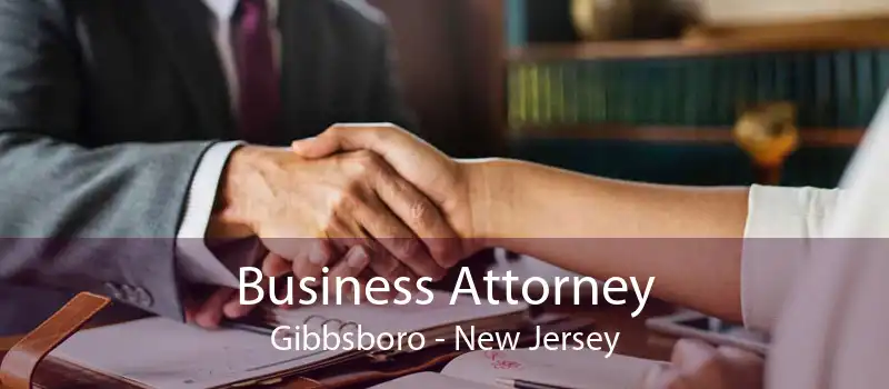Business Attorney Gibbsboro - New Jersey