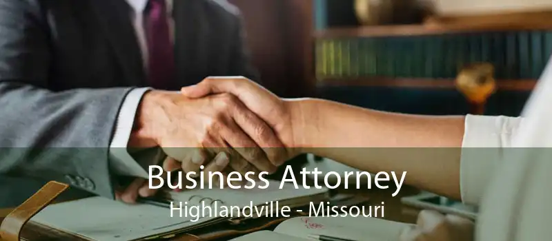 Business Attorney Highlandville - Missouri