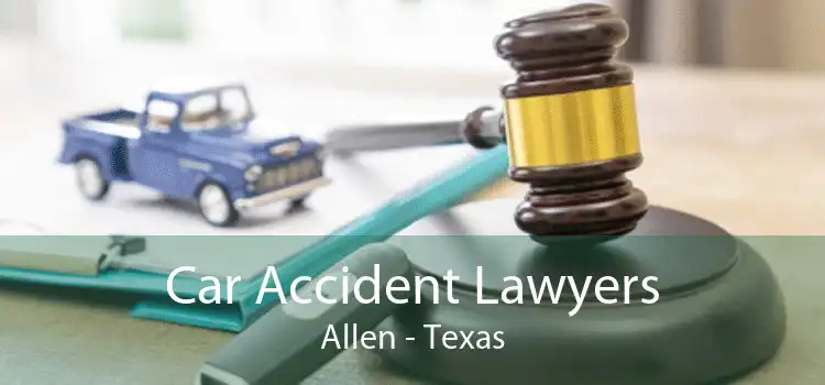 Car Accident Lawyers Allen - Texas