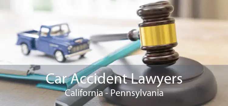 Car Accident Lawyers California - Pennsylvania