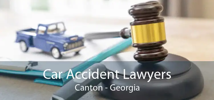 Car Accident Lawyers Canton - Georgia