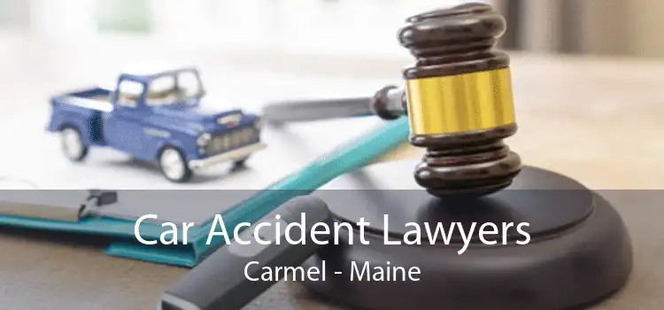 Car Accident Lawyers Carmel - Maine