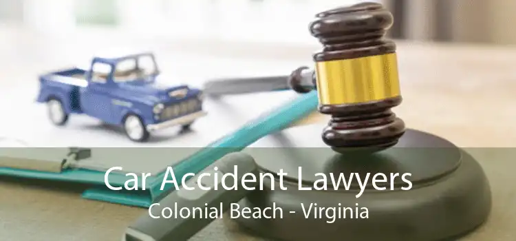 Car Accident Lawyers Colonial Beach - Virginia