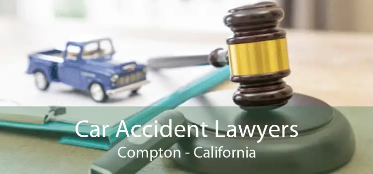 Car Accident Lawyers Compton - California