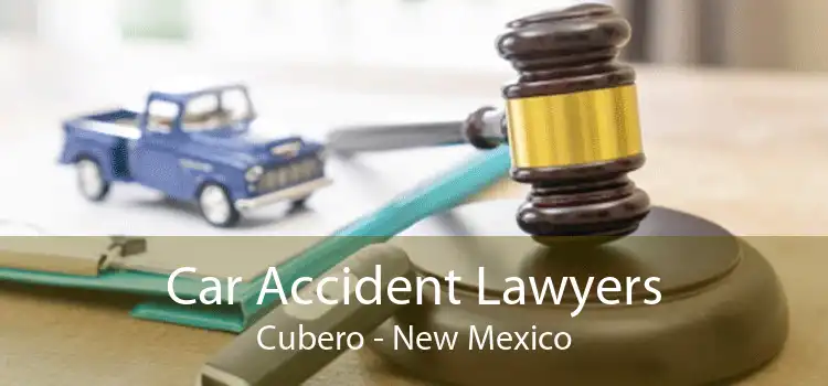 Car Accident Lawyers Cubero - New Mexico