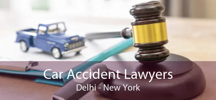 Car Accident Lawyers Delhi - New York