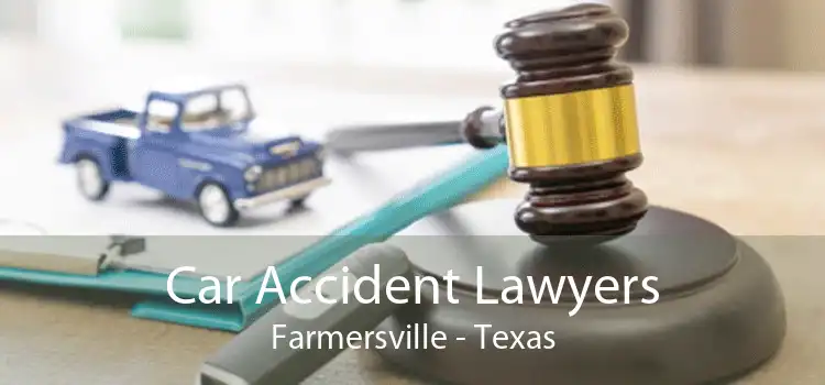 Car Accident Lawyers Farmersville - Texas