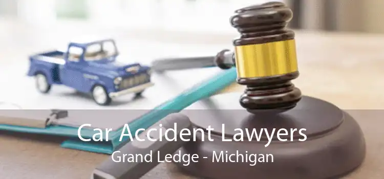 Car Accident Lawyers Grand Ledge - Michigan