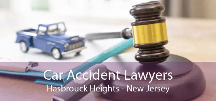 Car Accident Lawyers Hasbrouck Heights - New Jersey