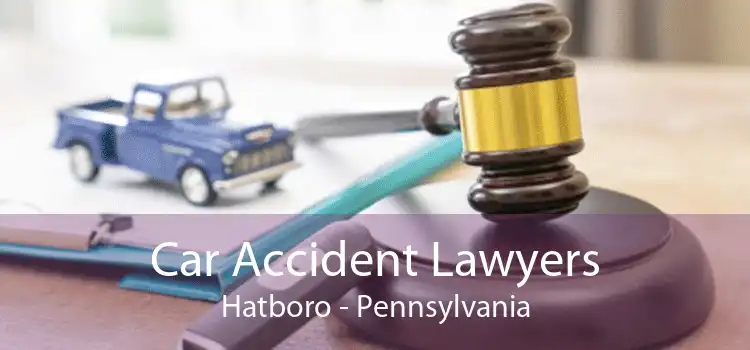 Car Accident Lawyers Hatboro - Pennsylvania