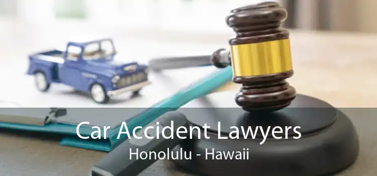 Car Accident Lawyers Honolulu - Hawaii