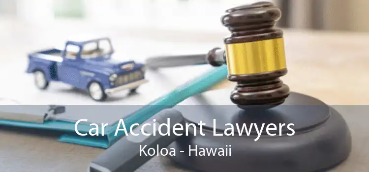 Car Accident Lawyers Koloa - Hawaii