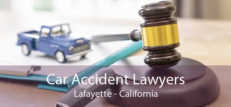 Car Accident Lawyers Lafayette - California