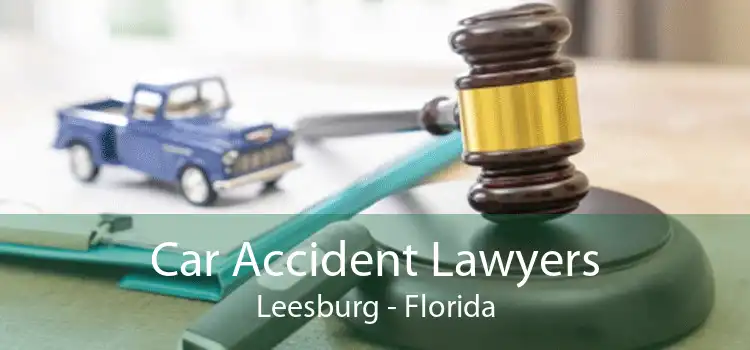 Car Accident Lawyers Leesburg - Florida