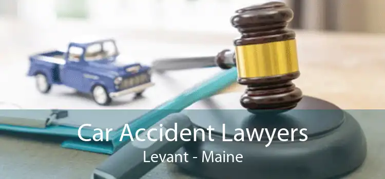 Car Accident Lawyers Levant - Maine