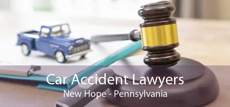 Car Accident Lawyers New Hope - Pennsylvania
