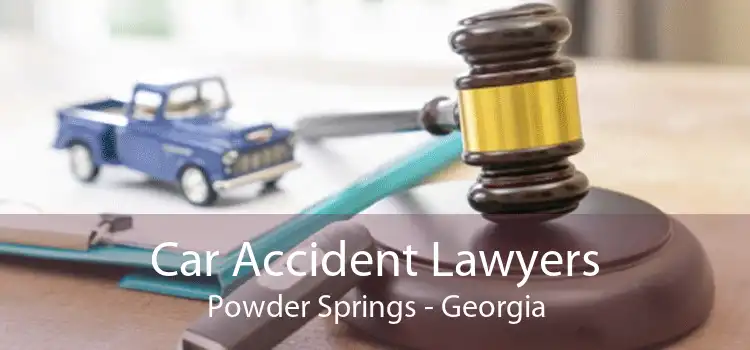 Car Accident Lawyers Powder Springs - Georgia