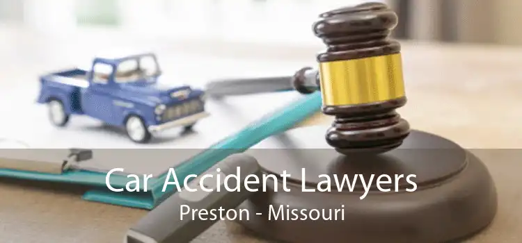 Car Accident Lawyers Preston - Missouri