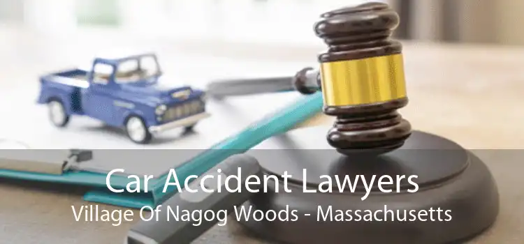 Car Accident Lawyers Village Of Nagog Woods - Massachusetts